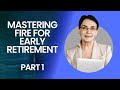 Achieving FIRE: Your Roadmap to Early Retirement Success (Part 1)