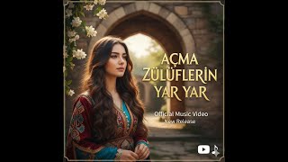 Açma Zülüflerin Yar Yar Yellere Karşı Ai Version