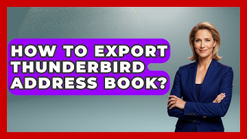 How To Export Thunderbird Address Book? - TheEmailToolbox.com
