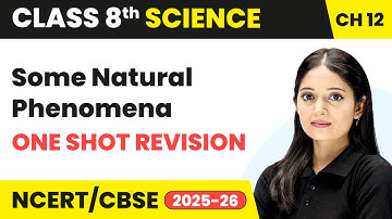 Some Natural Phenomena - One Shot Revision | Class 8 Science Chapter 12 | CBSE 2025-26
