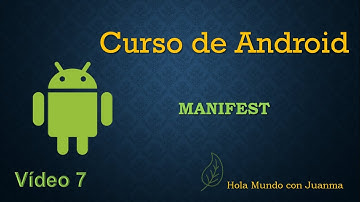 Curso Android. Manifest. Vídeo 7