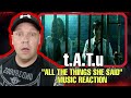 CONTROVERSIAL !!  Tatu Reaction | ALL THE THINGS SHE SAID | UK REACTOR | REACTION |