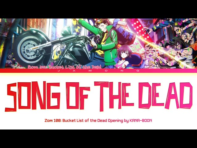 Zom 100: Bucket List of the Dead - Opening FULL Song Of The Dead by KANA-BOON (Lyrics) class=