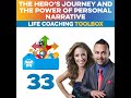 The Hero’s Journey and the Power of Personal Narrative (Life Coaching Toolbox)