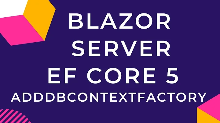 Blazor Server EF Core 5 AddDbContextFactory