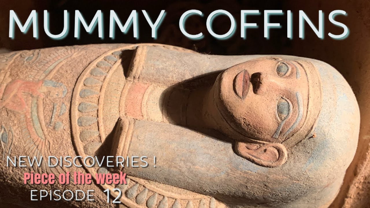 Ancient Egyptian Mummy coffins - New discoveries 2019 - Piece of the Week - ep 12