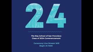 The Bay School of San Francisco- Graduation 2024