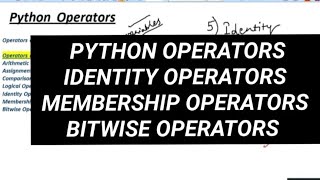 Python Operators , Identity , Membership,  Bitwise Operators with examples