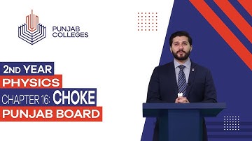 PGC Lectures-Inter Part II-Punjab Board-Physics-Chapter 16 - Choke
