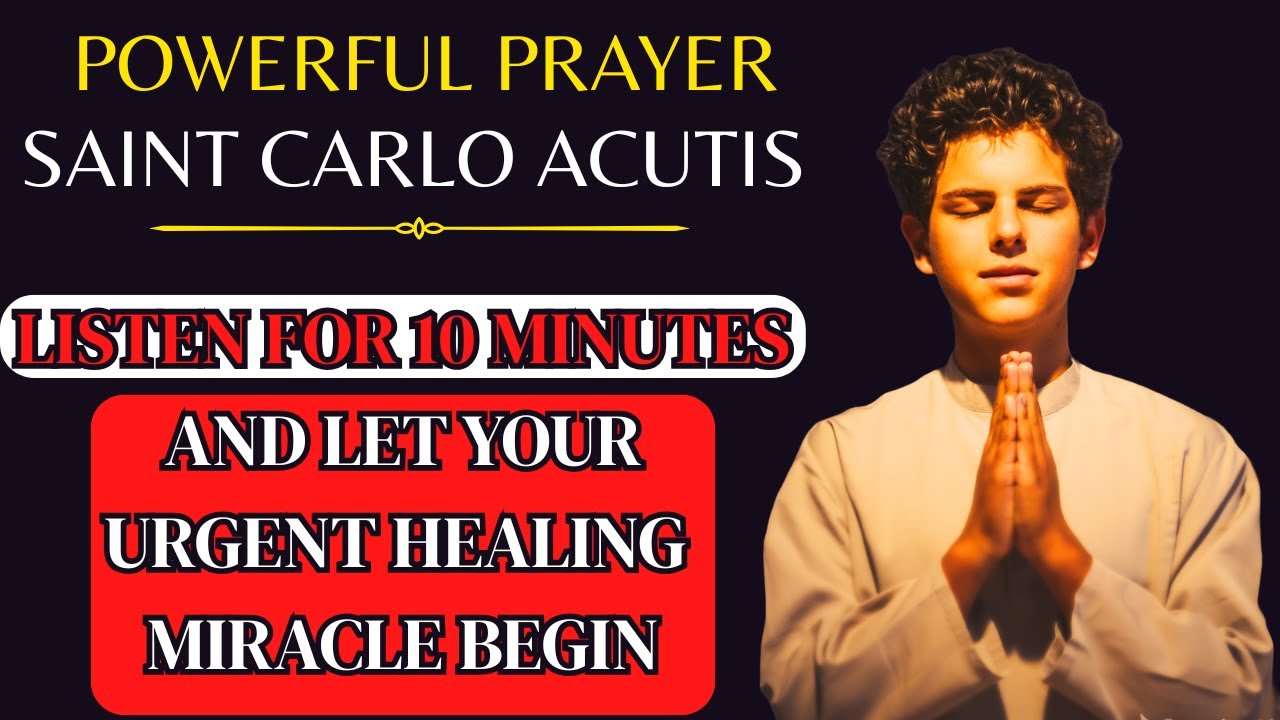 TOTAL HEALING FOR BODY & SOUL: The Prayer to St. Carlo Acutis that DOCTORS CAN'T EXPLAIN!