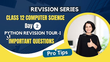 Day 2 - Important Questions | Python Revision Tour | Class 12 Computer Science | Board Exam 24🔥