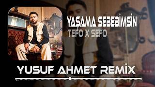 Yaşama Sebebimsin Bu Aşk Olur Hikaye - Tefo & Seko (Yusuf Ahmet Remix) Yaşama Sebebimsin