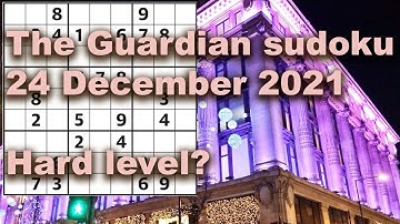 Sudoku solution – The Guardian sudoku 24 December 2021 Hard level