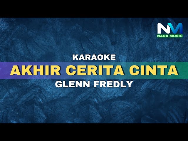 Glenn Fredly - Akhir Cerita Cinta (Karaoke Version) class=