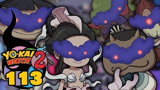 YO-KAI WATCH 2 - ÉPISODE 113 : J'ai enfin récupéré TOUS LES YO-KAI ! Mais...