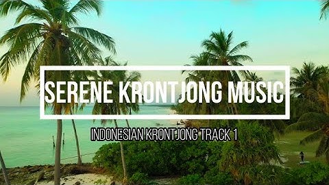 Relaxing Music from Indonesian Krontjong that could takes you to Tropical Beach Holiday