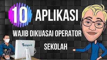 Kamu Wajib Tau! Inilah 10 Aplikasi yang Harus Dikuasai Operator Dapodik