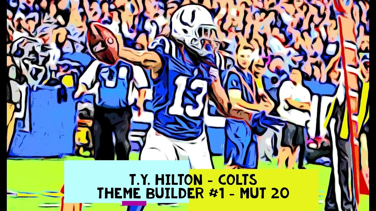 THEME BUILDERS 1 MUT 20 INDIANAPOLIS COLTS T.Y. HILTON YouTube