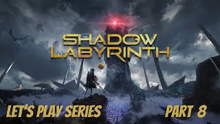 Shadow Labyrinth | Let's Play Part 8 | Wilem Ong