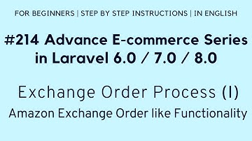 #214 Laravel 8 E-commerce | Exchange Order Process (I) | Amazon Exchange Order like Functionality