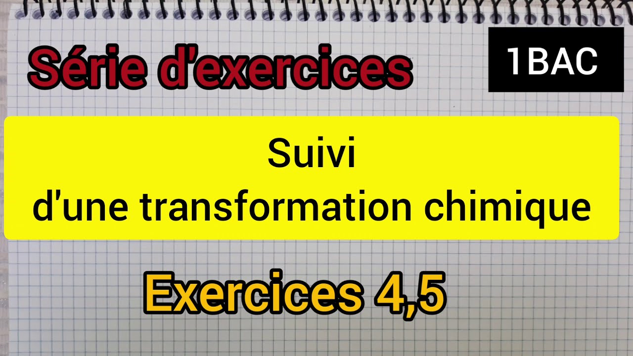 suivi d'une transformation chimique : série d'exercices :1Bac - YouTube