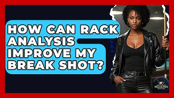 How Can Rack Analysis Improve My Break Shot? - Billiards Hustlers