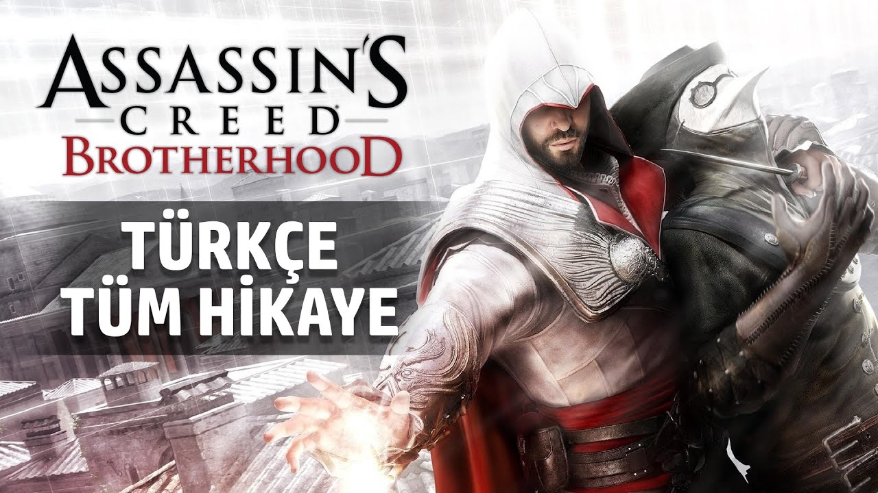 ASSASSIN'S CREED: BROTHERHOOD TÜRKÇE TÜM HİKAYE