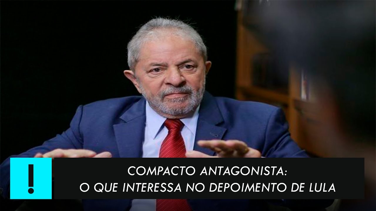 Compacto Antagonista: o que interessa no depoimento de Lula sobre Cerveró - YouTube