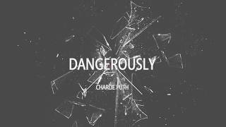 Charlie Puth - Dangerously [lyrics Video]