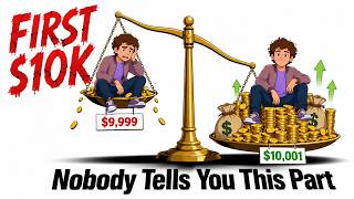 The Truth About Your First $10,000 (Nobody Tells You This)