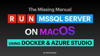 Run Microsoft SQL Server on Mac OS using Docker Container | Azure Data Studio