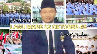 LAGU MARS HARI SANTRI..! 22 OKTOBER 45 || Cover By Muhaz 2025