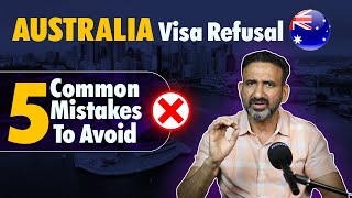Australia Visa Refusal: 5 Common Mistakes and How to Avoid Them
