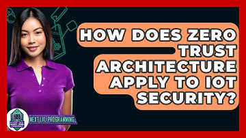 How Does Zero Trust Architecture Apply To IoT Security? - Next LVL Programming