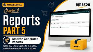 Section 8: Reports | Part 5 - Amazon Generated Reports | Amazon Seller Central A to Z Course