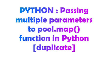 PYTHON : Passing multiple parameters to pool.map() function in Python