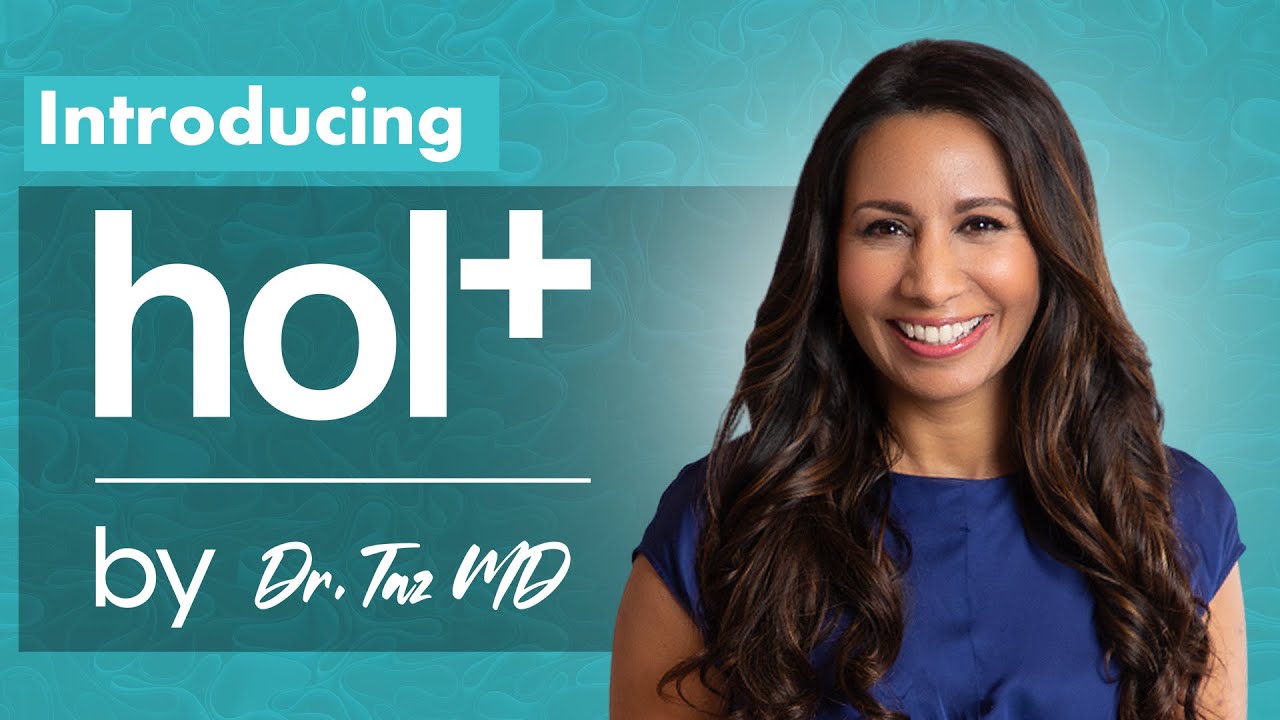 Welcome to hol+ by Dr. Taz MD