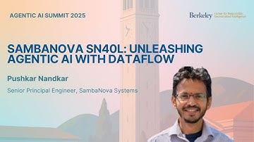 Pushkar Nandkar - SambaNova SN40L: Unleashing Agentic AI with Dataflow