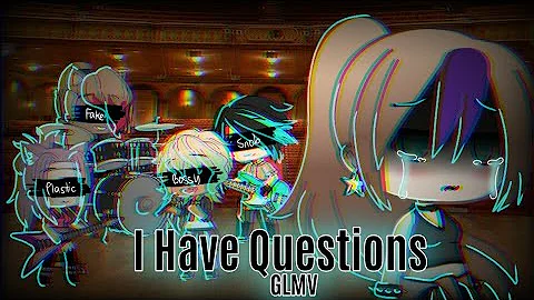 I Have Questions | GLMV