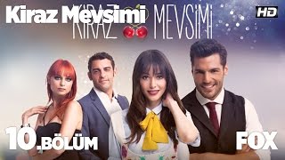 Kiraz Mevsimi 10. Bölüm