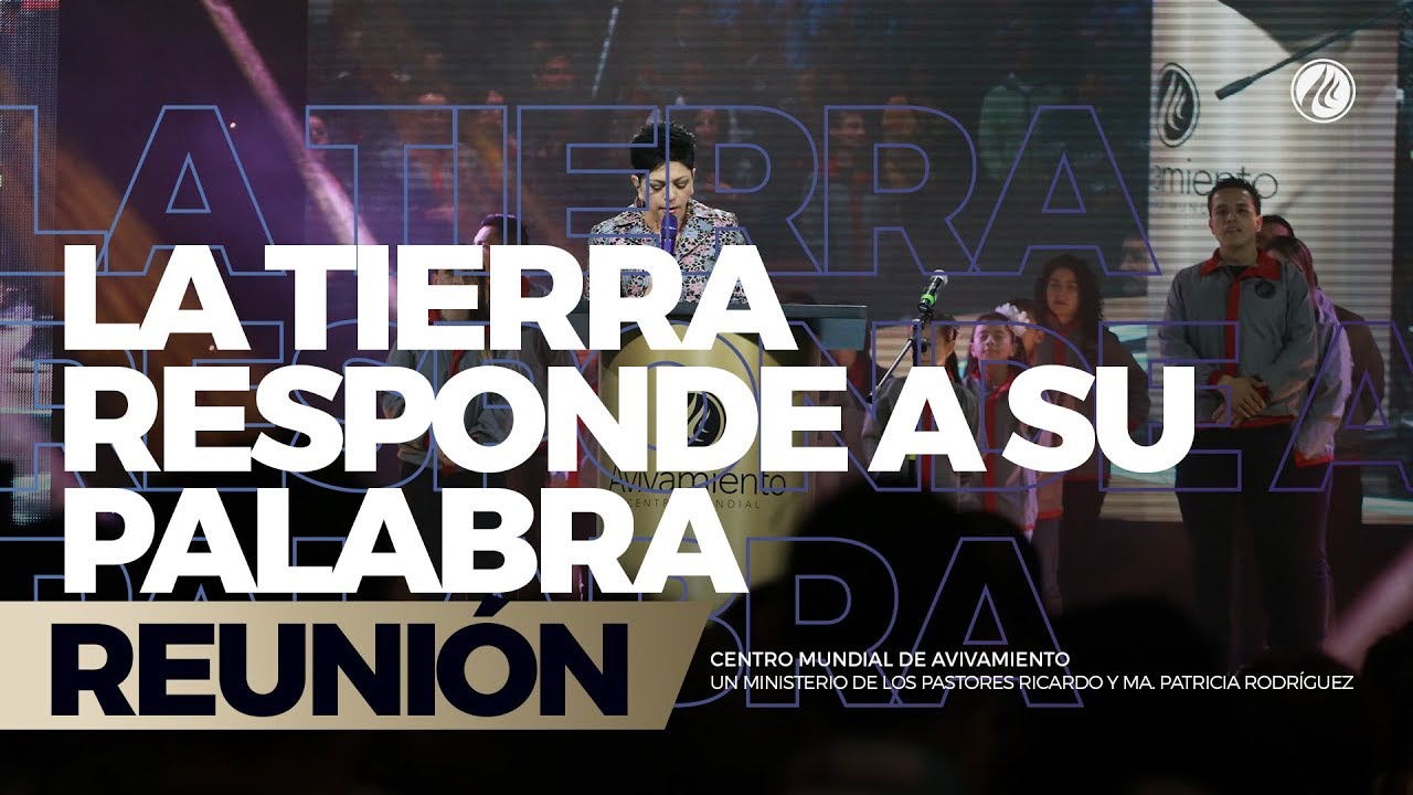 La tierra responde a su palabra 26 Nov 2017 - CENTRO MUNDIAL DE AVIVAMIENTO adoracion cristiana musica