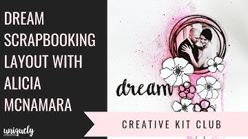 DREAM  SCRAPBOOKING LAYOUT WITH   ALICIA MCNAMARA