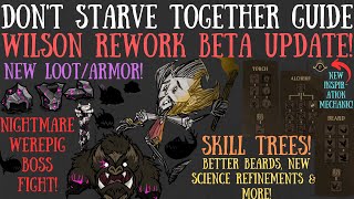 Wilson Rework Beta Update! SKILLTREES, NEW BOSS & MORE! - Don't Starve Together Guide