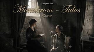 Monokrom - Tulus (Acoustic Cover) | Slow & Emotional Version by Astungkara Nada