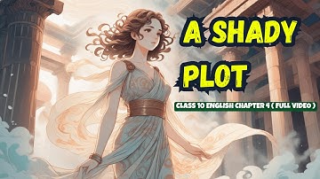 A Shady Plot | Class 10 Literature Chapter 4 ( Animation ) in Hindi