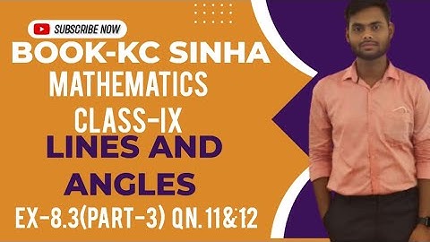 CHAPTER - LINES AND ANGLES (रेखाएँ और कोण") EX-8.2(PART-3) QN.11 &12 || MATHEMATICS BOOK-KC SINHA