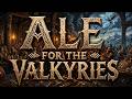 Ale for the Valkyries 🍺🪽 | Viking Tavern Song | Nordic War Music