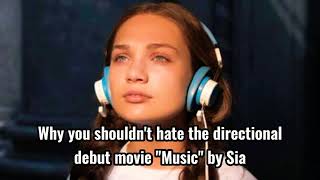 Why you shouldn't hate Sia and Sia's movie "Music"