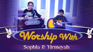 Worship With Sister Sophia And Brother Yirmeyah || Ankur Narula Ministries