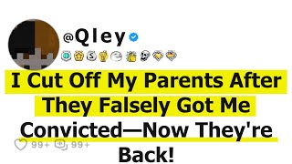I Cut Off My Parents After They Falsely Got Me Convicted-Now They're Back!